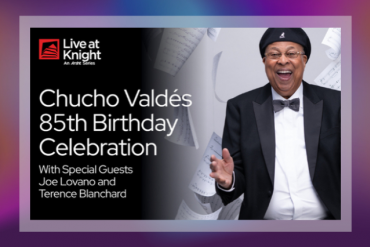 Chucho Valdés 85th Birthday Celebration Presented by Adrienne Arsht Center