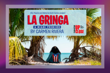 La Gringa Presented by Adrienne Arsht Center