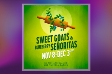 Sweet Goats & Blueberry Señoritas Presented by Actors' Playhouse at the Miracle Theatre