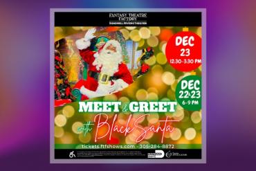 2023 Meet and Greet with Miami’s Only Black Santa Claus! Presented by Fantasy Theater Factory