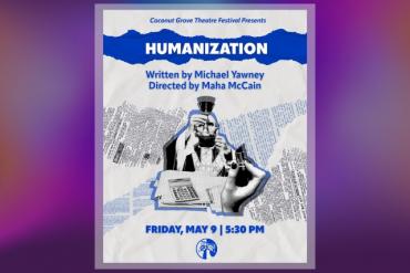 Humanization Presented by Coconut Grove Theatre Festival