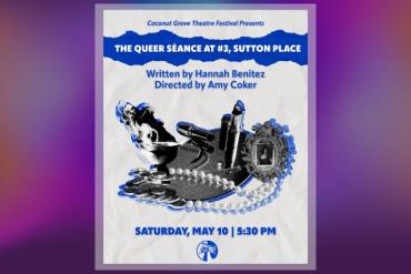 The Queer Séance at #3 Sutton Place Presented by Coconut Grove Theatre Festival