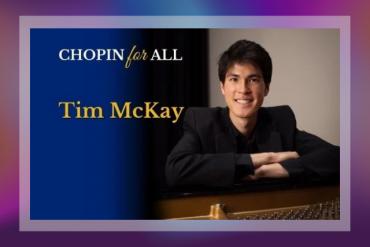 CHOPIN for ALL featuring Tim McKay Presented by Chopin Foundation of the United States